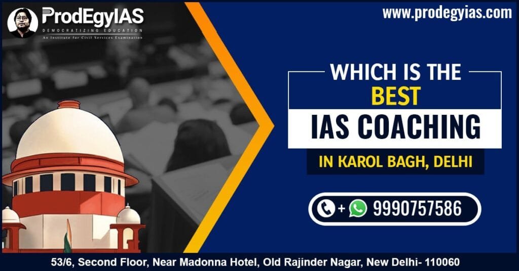 Which is The Best IAS Coaching in Karol Bagh Delhi
