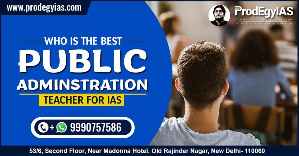 Who is The Best Public Administration Teacher for IAS