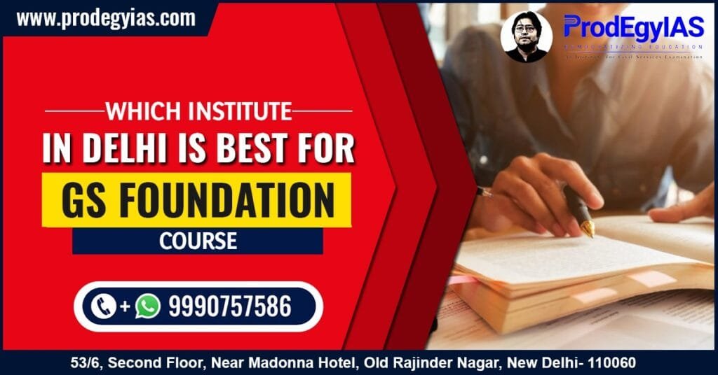 Which Institute in Delhi is Best for GS Foundation Course